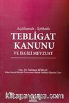 Açıklamalı - İçtihatlı Tebligat Hukuku ve İlgili Mevzuat