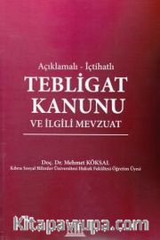 Açıklamalı - İçtihatlı Tebligat Hukuku ve İlgili Mevzuat