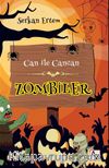 Can ile Cancan / Zombiler