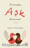 Aramakla Aşk Bulunmaz