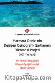 Marmara Denizi'nin Değişen Oşinografik Şartlarının İzlenmesi Projesi - 2007 Yaz Ayağı <br /> 2007 Temmuz-Ağustos Dönemi Hidrografik-Biyolojik-Klimatolojik İstasyon Çalışmaları