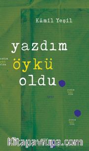 Yazdım Öykü Oldu