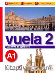 Vuela 2 Cuaderno de Ejercicios A1 (İspanyolca Temel Seviye Çalışma Kitabı)