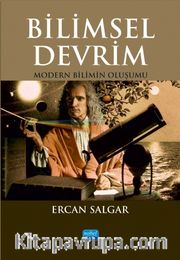 Bilimsel Devrim <br /> Modern Bilimin Oluşumu