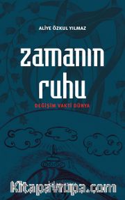 Zamanın Ruhu <br /> Değişim Vakti Dünya