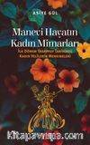 Manevi Hayatın Kadın Mimarları & İlk Dönem Tasavvuf Tarihinde Kadın Velilerin Menkıbeleri