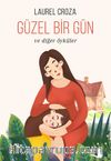 Güzel Bir Gün ve Diğer Öyküler