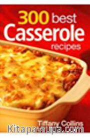 300 Best Casserole Recipes
