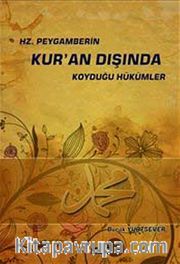 Hz. Peygamberin Kur'an Dışında Koyduğu Hükümler