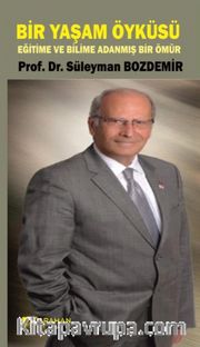 Bir Yaşam Öyküsü Eğitime ve Bilime Adanmış Bir Ömür