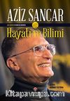 Aziz Sancar Hayatı ve Bilimi ( Karton Kapak)