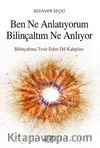 Ben Ne Anlatıyorum Bilinçaltım Ne Anlıyor & Bilinçaltına Tesir Eden Dil Kalıpları