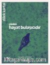 Çünkü Hayat Bulaşıcıdır