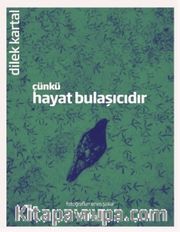 Çünkü Hayat Bulaşıcıdır