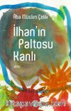 İlhan’ın Paltosu Kanlı