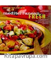 Mediterranean Fresh <br /> A Compendium of One-Plate Salad Meals and Mix and Match Dressings