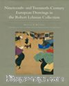 Nineteenth and Twentieth Century European Drawings in the Robert Lehman Collection