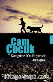 Cam Çocuk <br /> Karagümrük'te Büyümek