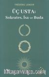 Üç Usta: Sokrates, İsa ve Buda