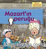 Mozart'ın Peruğu <br /> Büyük İnsanların Hikayeleri