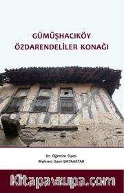 Gümüşhacıköy Özdarendeliler Konağı