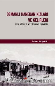 Osmanlı Hanedan Kızları ve Gelirleri <br /> (XVIII. Yüzyıl ve XIX. Yüzyılın İlk Çeyreği)