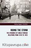 Riding The Storm & The Dynamics Of Anglo-Turkish Relations From 1918 To 1923