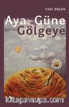 Aya, Güne, Gölgeye