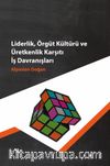 Liderlik Örgüt Kültürü ve Üretkenlik Karşıtı İş Davranışları