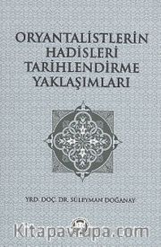 Oryantalistlerin Hadisleri Tarihlendirme Yaklaşımları