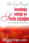 İsmailağa Sokağı ve Sevda Çiçeğim