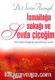 İsmailağa Sokağı ve Sevda Çiçeğim