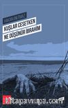 Kuşlar Cesetken Ne Düşünür İbrahim