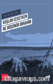 Kuşlar Cesetken Ne Düşünür İbrahim