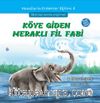 Köye Giden Meraklı Fil Fabi / Masallarla Erdemler Eğitimi Serisi 3