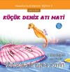Küçük Deniz Atı Mati / Masallarla Erdemler Eğitimi Serisi 2