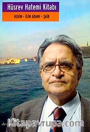 Hüsrev Hatemi Kitabı <br /> Hekim İlim Adamı Şair