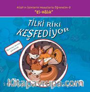 Tilki Riki Keşfediyor / Allah'ın İsimlerini Masallarla Öğrenelim Serisi 3