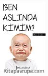 Ben Aslında Kimim