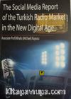 The Social Media Report Of The Turkish Radio Market İn The New Digital Age