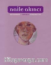 Naile Akıncı - Retrospektif