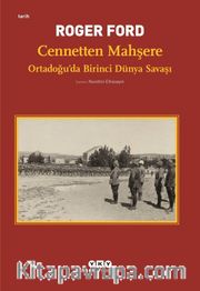 Cennetten Mahşere-Ortadoğu’da Birinci Dünya Savaşı