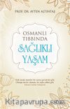 Osmanlı Tıbbında Sağlıklı Yaşam