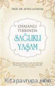 Osmanlı Tıbbında Sağlıklı Yaşam