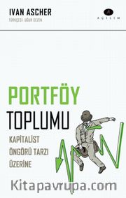 Portföy Toplumu <br /> Kapitalist Öngörü Tarzı Üzerine