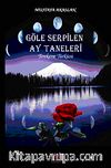 Göle Serpilen Ay Taneleri