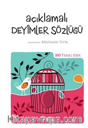 Açıklamalı Deyimler Sözlüğü / 100 Temel Eser