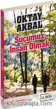 Suçumuz İnsan Olmak