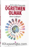 Geleceğin İnşasında Öğretmen Olmak