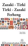 Zazaca-Türkçe Türkçe- Zazaca Sözlük & Zazaki-Tirki-Tirki-Zazaki/Ferheng
